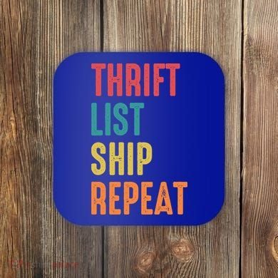 Thrift List Ship Repeat Funny Sourcing Reseller Gift Coaster