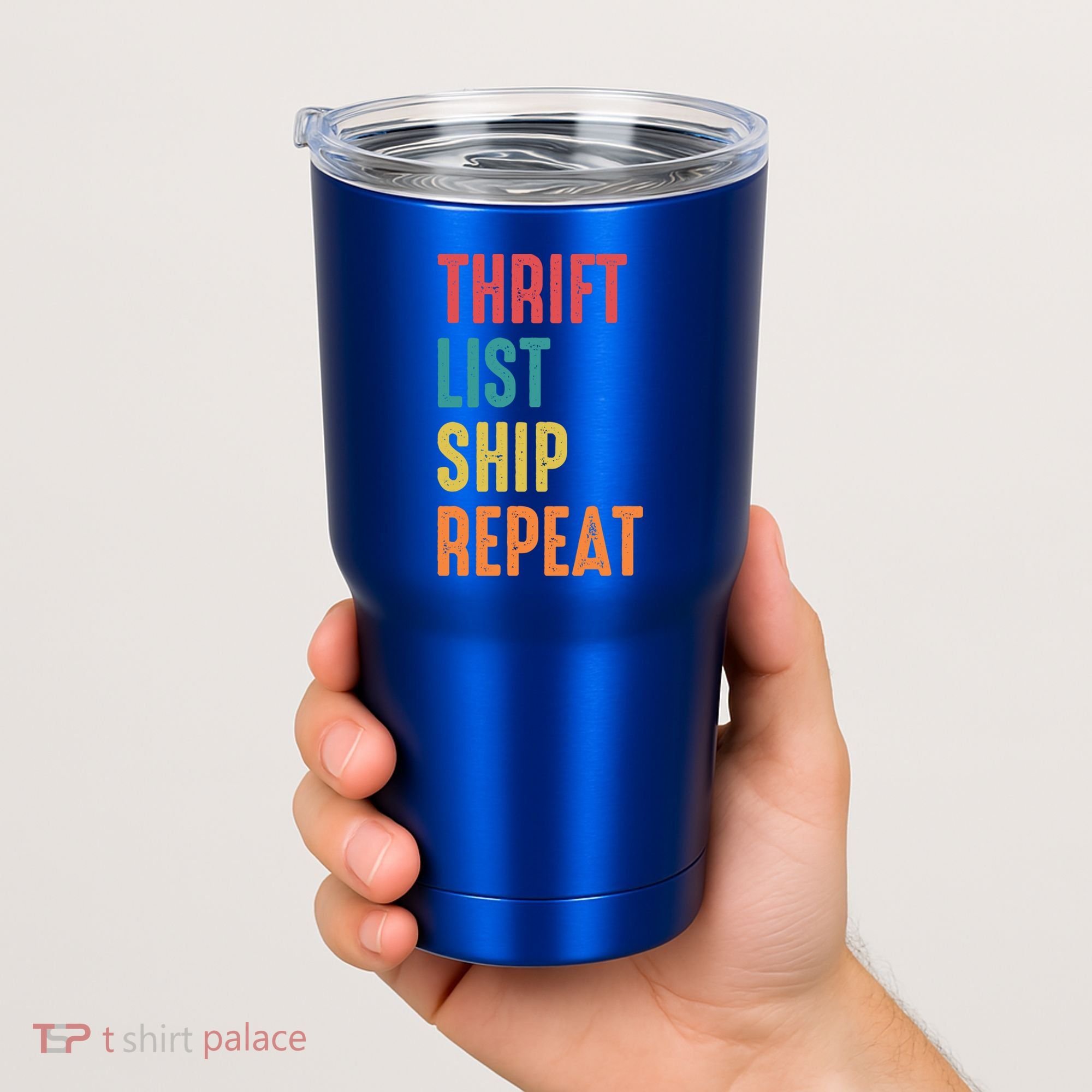 Thrift List Ship Repeat Funny Sourcing Reseller Gift Tumbler