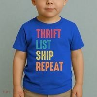 Thrift List Ship Repeat Funny Sourcing Reseller Gift Toddler T-Shirt thumb 2