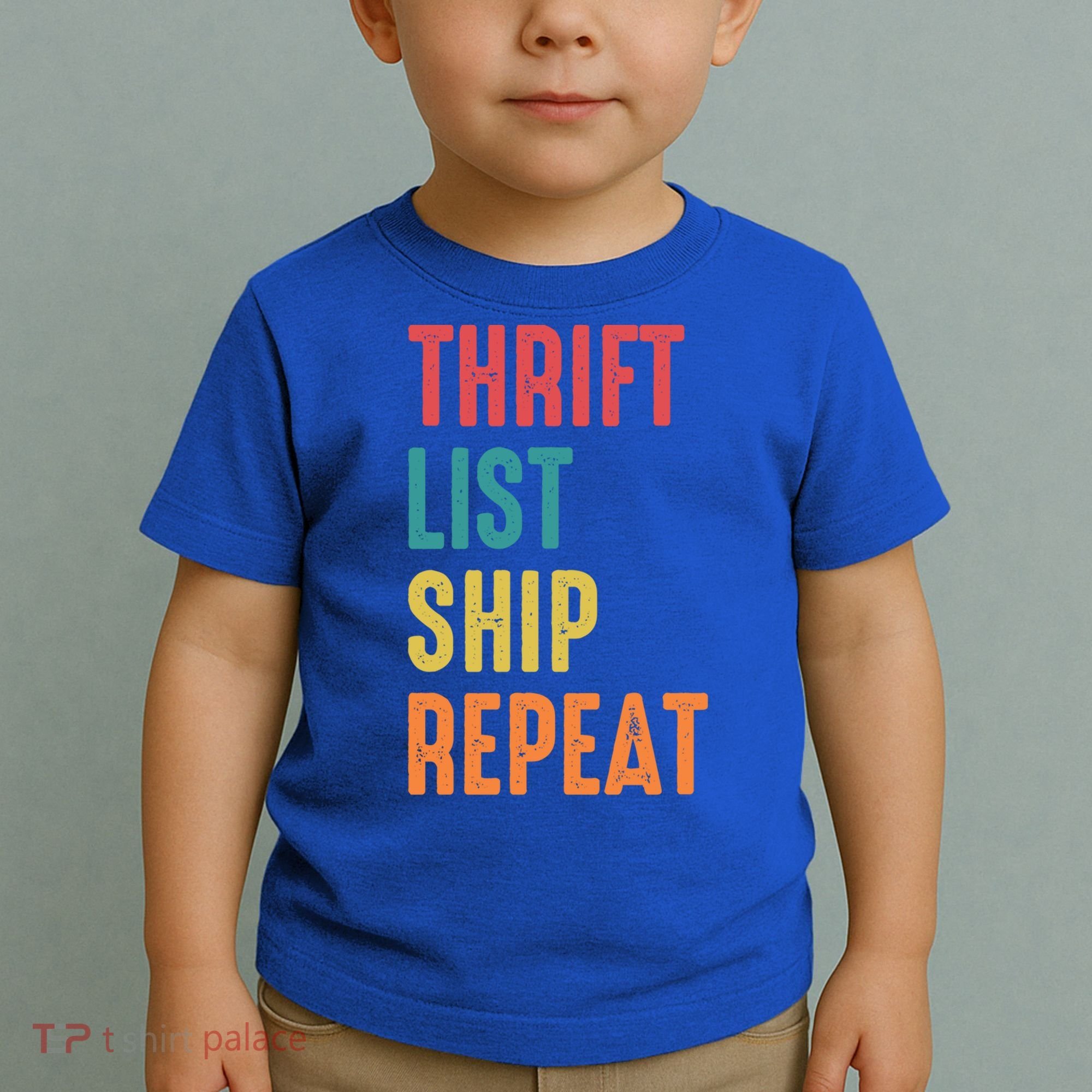 Thrift List Ship Repeat Funny Sourcing Reseller Gift Toddler T-Shirt