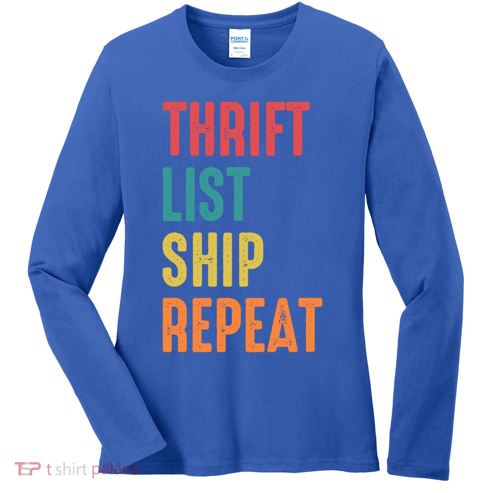 Thrift List Ship Repeat Funny Sourcing Reseller Gift Women's Long Sleeve Shirt