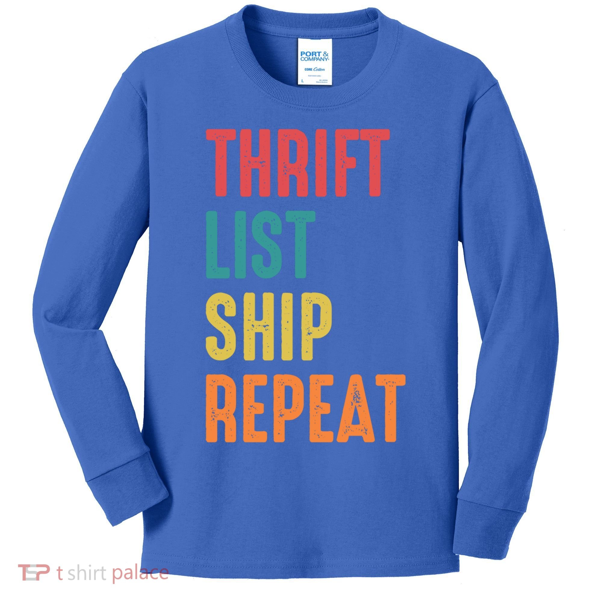 Thrift List Ship Repeat Funny Sourcing Reseller Gift Kids Long Sleeve Shirt