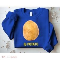 Is Potato Funny Sweatshirt thumb 2