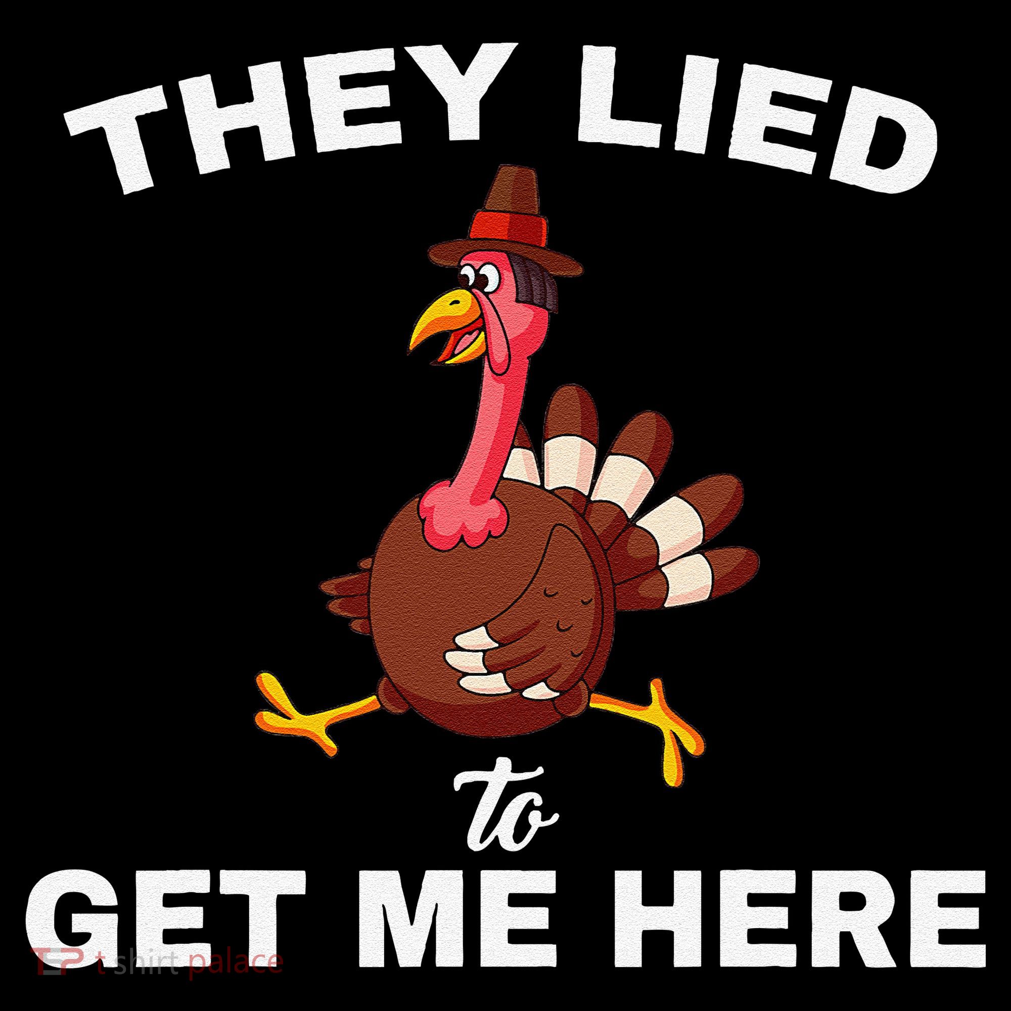 They Lied To Get Me Here Funny Thanksgiving Turkey Trot Coffee Mug