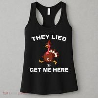 They Lied To Get Me Here Funny Thanksgiving Turkey Trot Women's Tank Top thumb 3