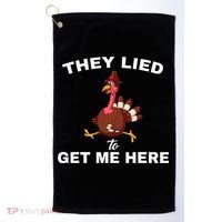 They Lied To Get Me Here Funny Thanksgiving Turkey Trot Golf Towel thumb 0