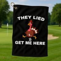 They Lied To Get Me Here Funny Thanksgiving Turkey Trot Golf Towel thumb 1