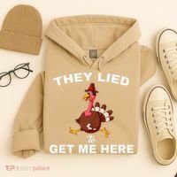 They Lied To Get Me Here Funny Thanksgiving Turkey Trot Hoodie thumb 4