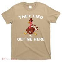 They Lied To Get Me Here Funny Thanksgiving Turkey Trot T-Shirt thumb 0