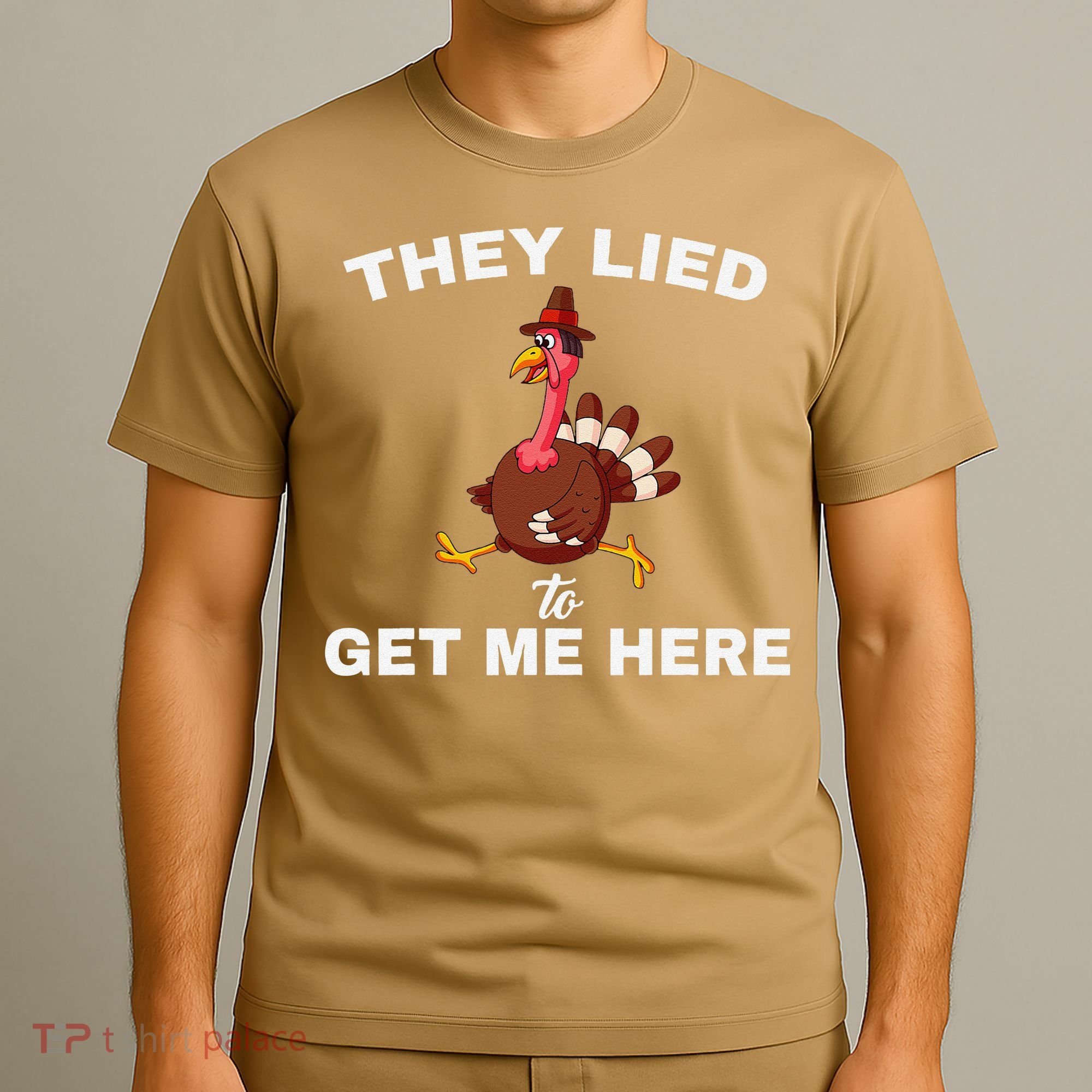 They Lied To Get Me Here Funny Thanksgiving Turkey Trot T-Shirt