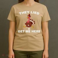 They Lied To Get Me Here Funny Thanksgiving Turkey Trot T-Shirt thumb 4