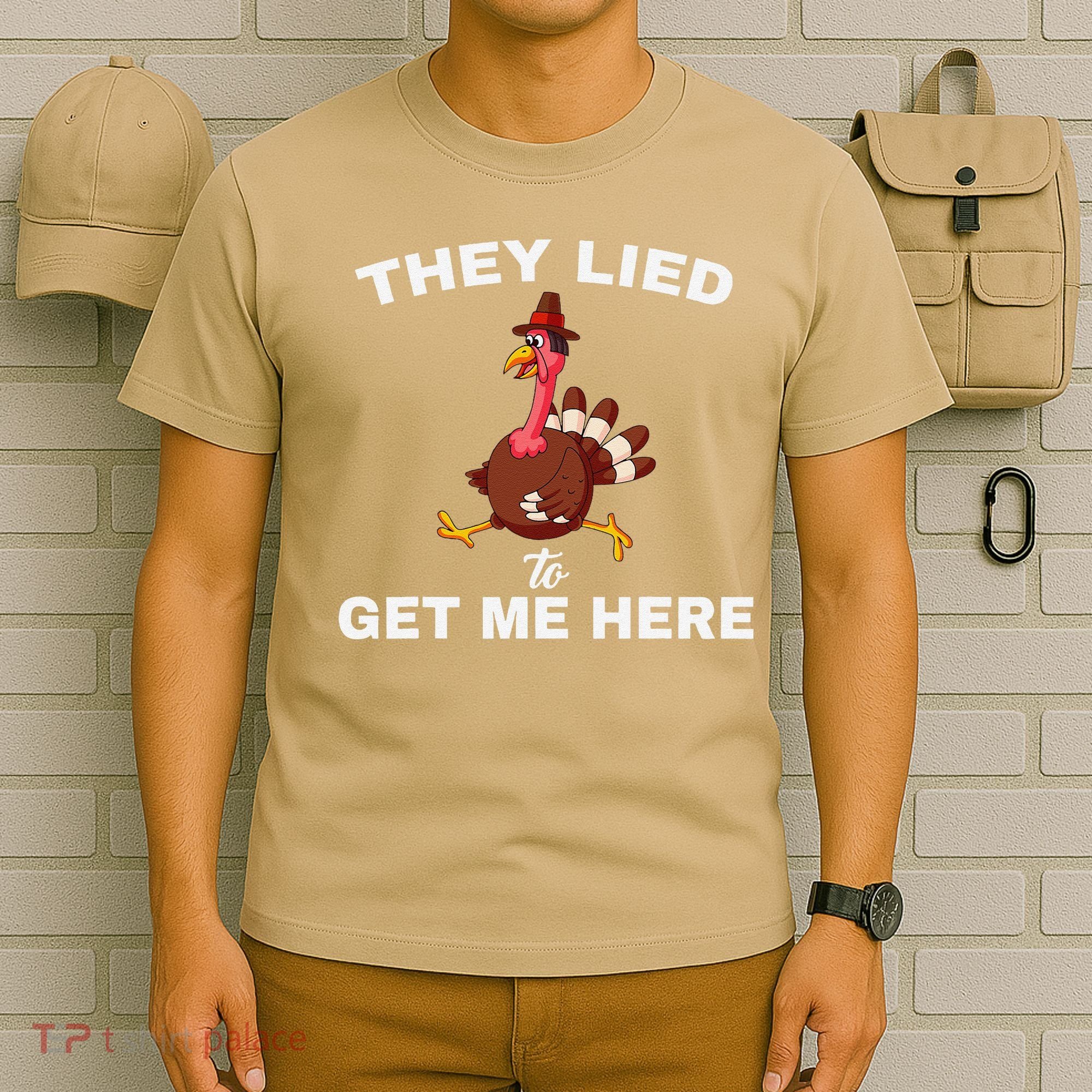 They Lied To Get Me Here Funny Thanksgiving Turkey Trot T-Shirt