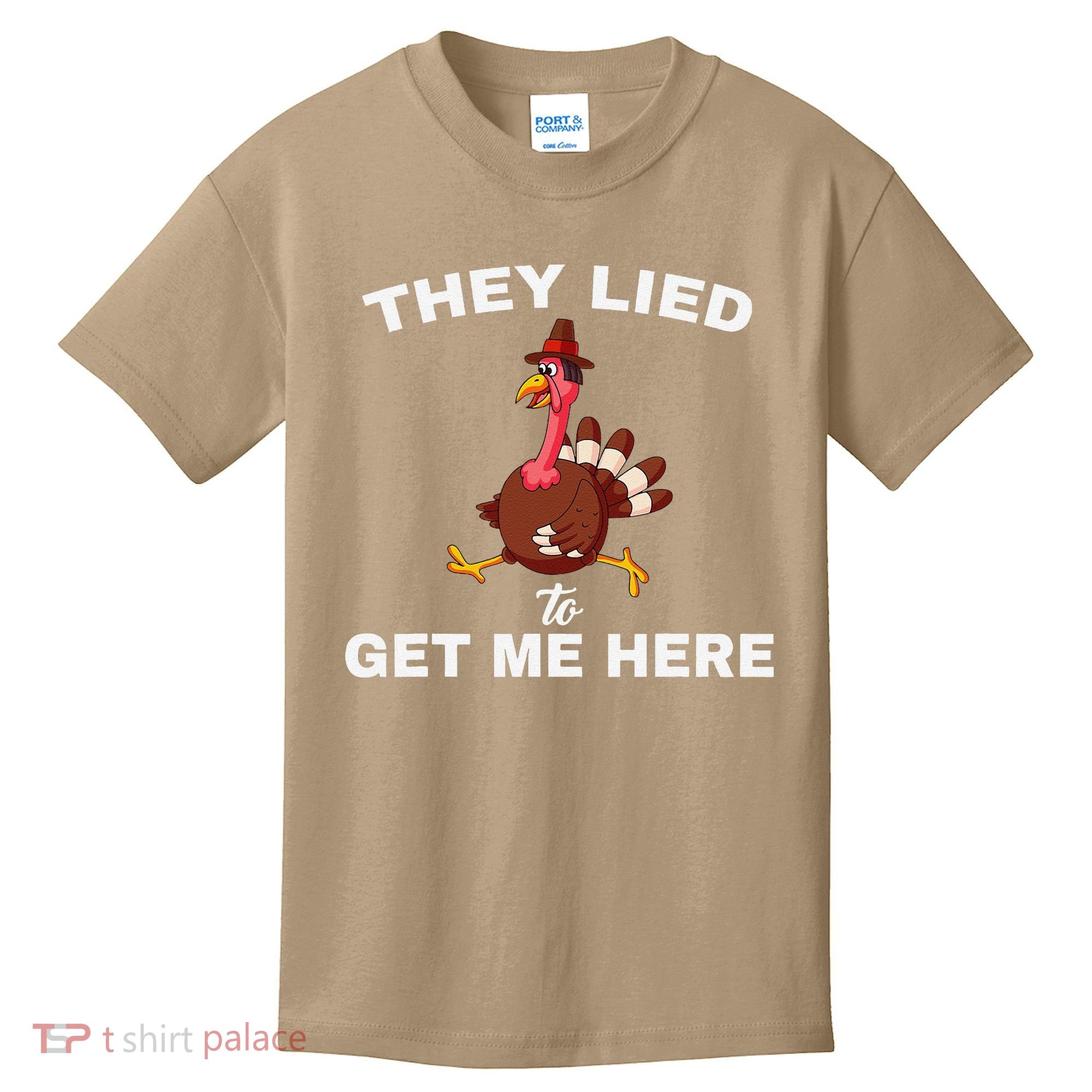 They Lied To Get Me Here Funny Thanksgiving Turkey Trot Kids T-Shirt