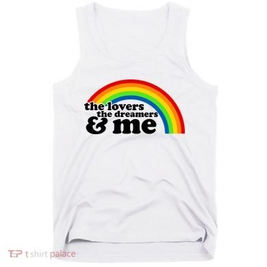 The Lovers The Dreamers And Me Tank Top