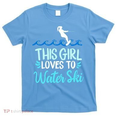 This Loves To Water Ski Meaningful Gift T-Shirt