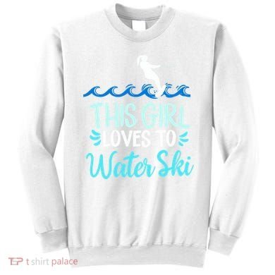 This Loves To Water Ski Meaningful Gift Sweatshirt