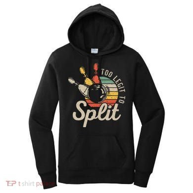 Too Legit To Split Retro Bowling Funny Bowler Bowling Team Women's Hoodie