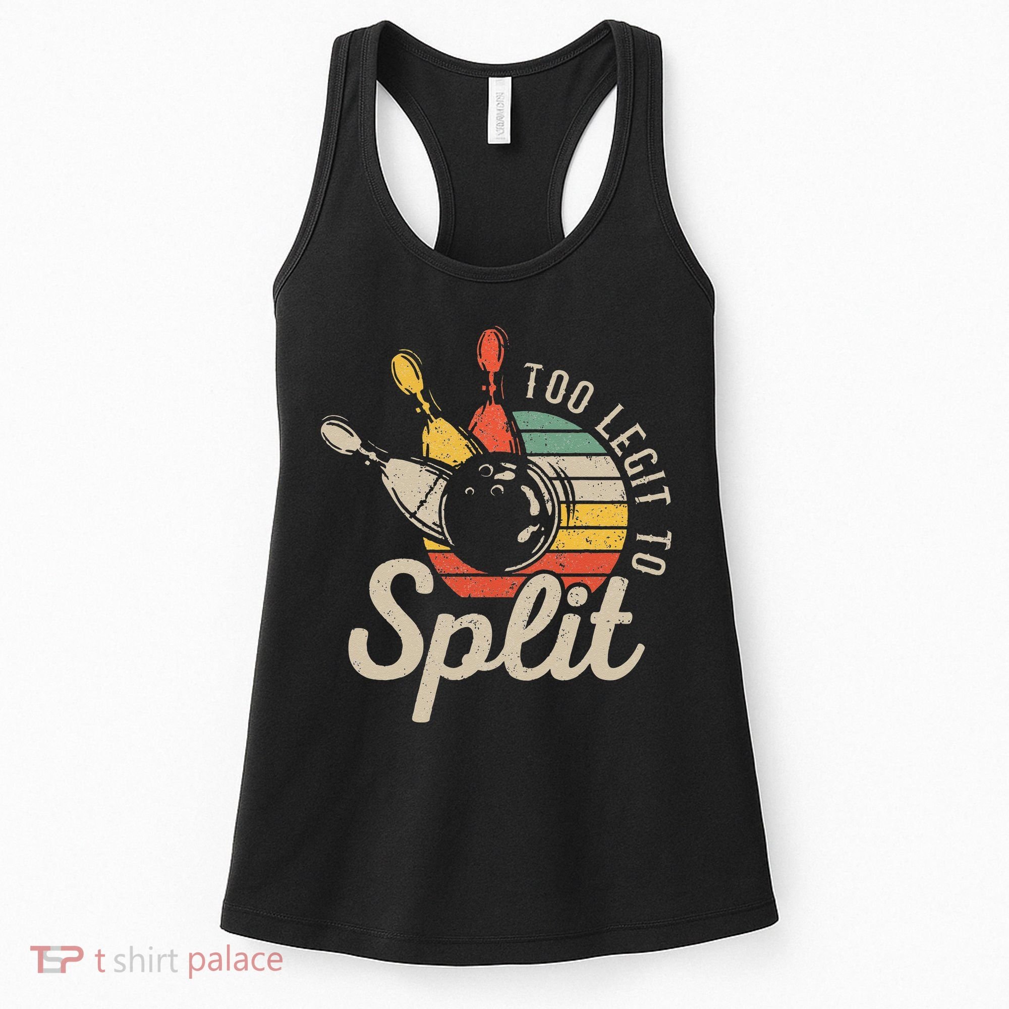 Too Legit To Split Retro Bowling Funny Bowler Bowling Team Women's Tank Top