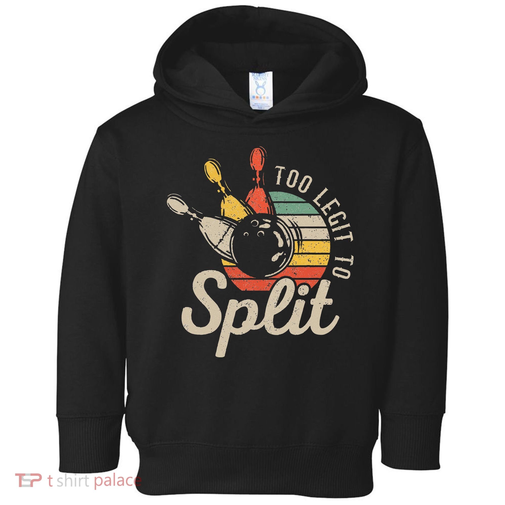 Too Legit To Split Retro Bowling Funny Bowler Bowling Team Toddler Hoodie