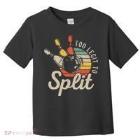 Too Legit To Split Retro Bowling Funny Bowler Bowling Team Toddler T-Shirt thumb 0