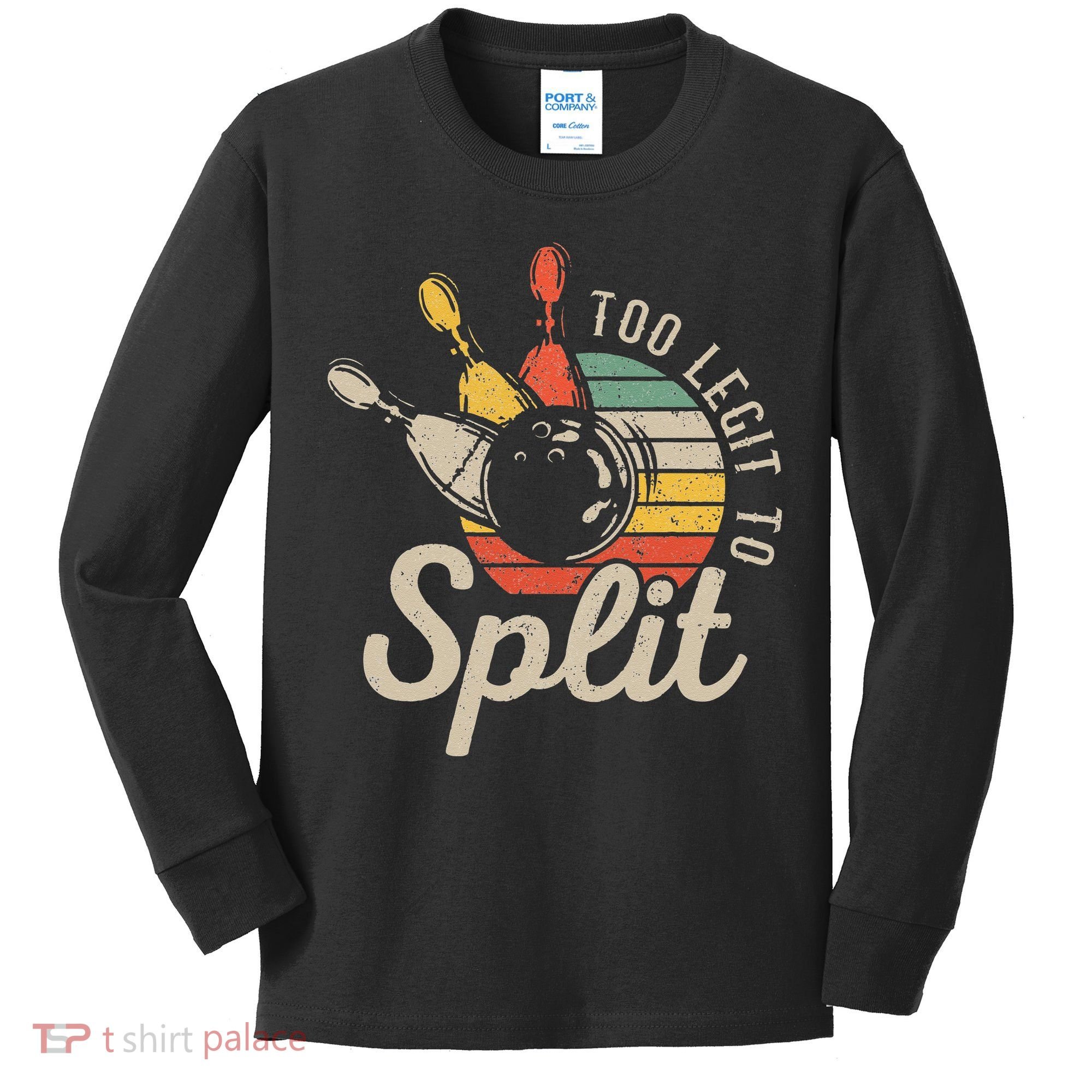 Too Legit To Split Retro Bowling Funny Bowler Bowling Team Kids Long Sleeve Shirt
