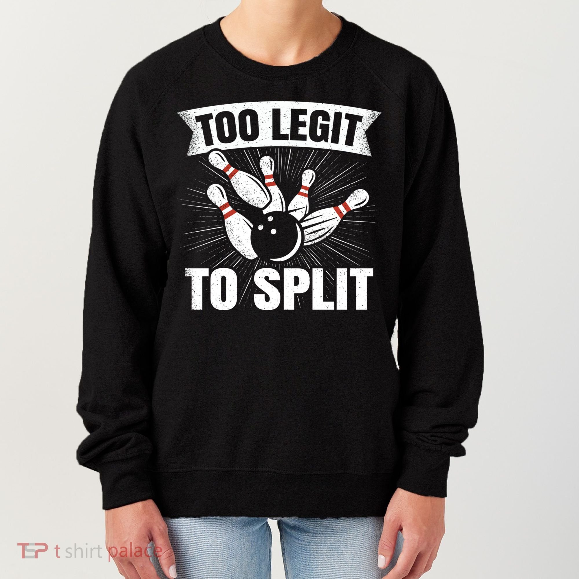 Too Legit To Split Funny Retro Team Bowler Bowling Women's Sweatshirt