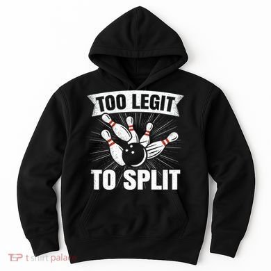 Too Legit To Split Funny Retro Team Bowler Bowling Hoodie