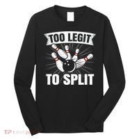 Too Legit To Split Funny Retro Team Bowler Bowling Long Sleeve Shirt thumb 0