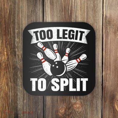 Too Legit To Split Funny Retro Team Bowler Bowling Coaster