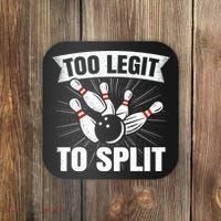 Too Legit To Split Funny Retro Team Bowler Bowling Coaster thumb 0