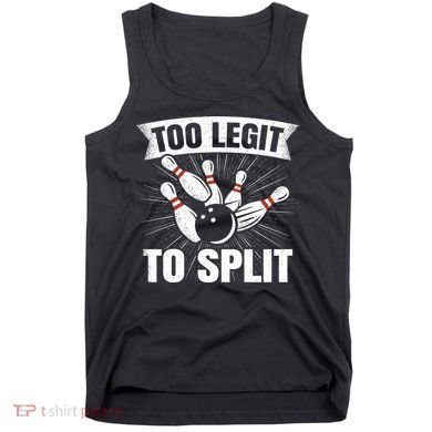 Too Legit To Split Funny Retro Team Bowler Bowling Tank Top