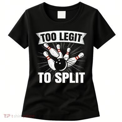 Too Legit To Split Funny Retro Team Bowler Bowling Women's T-Shirt
