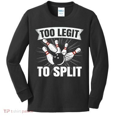 Too Legit To Split Funny Retro Team Bowler Bowling Kids Long Sleeve Shirt
