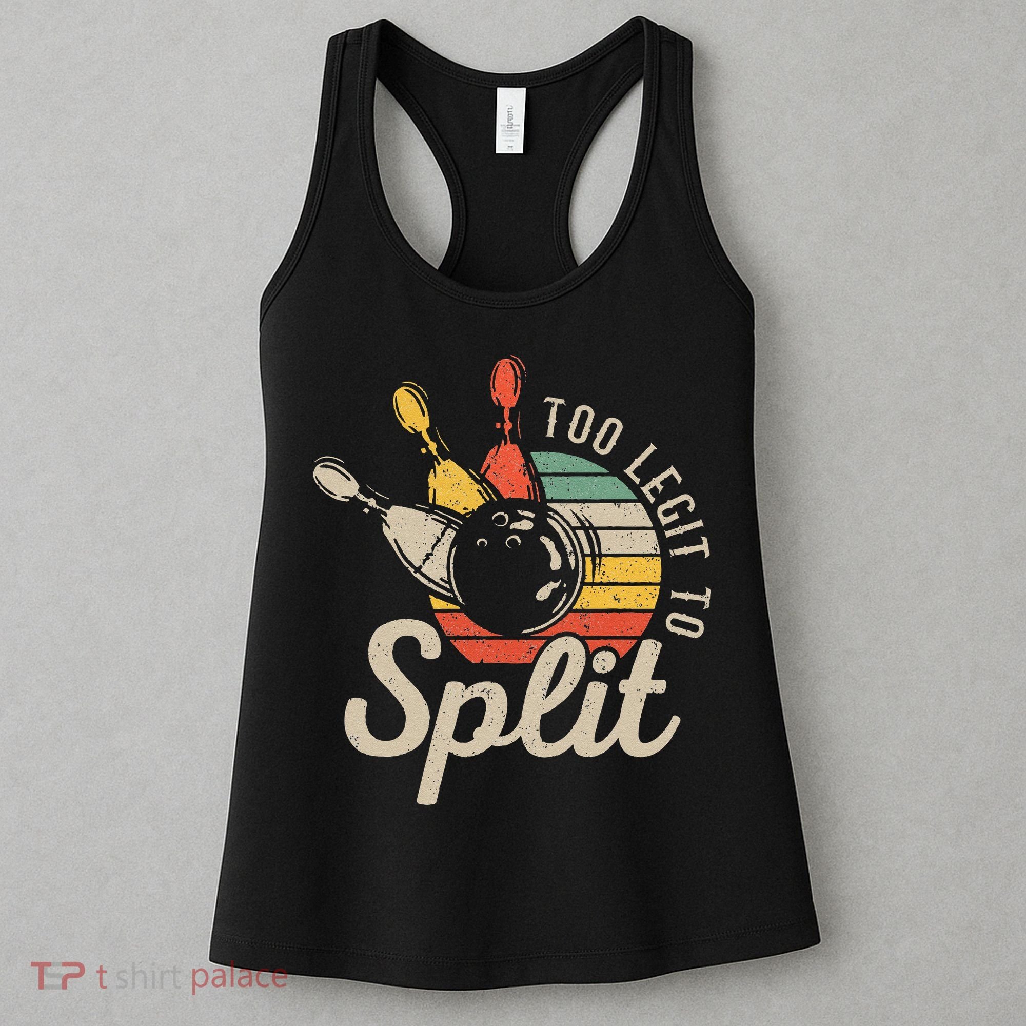 Too Legit To Split Retro Bowling Funny Bowler Bowling Team Women's Tank Top