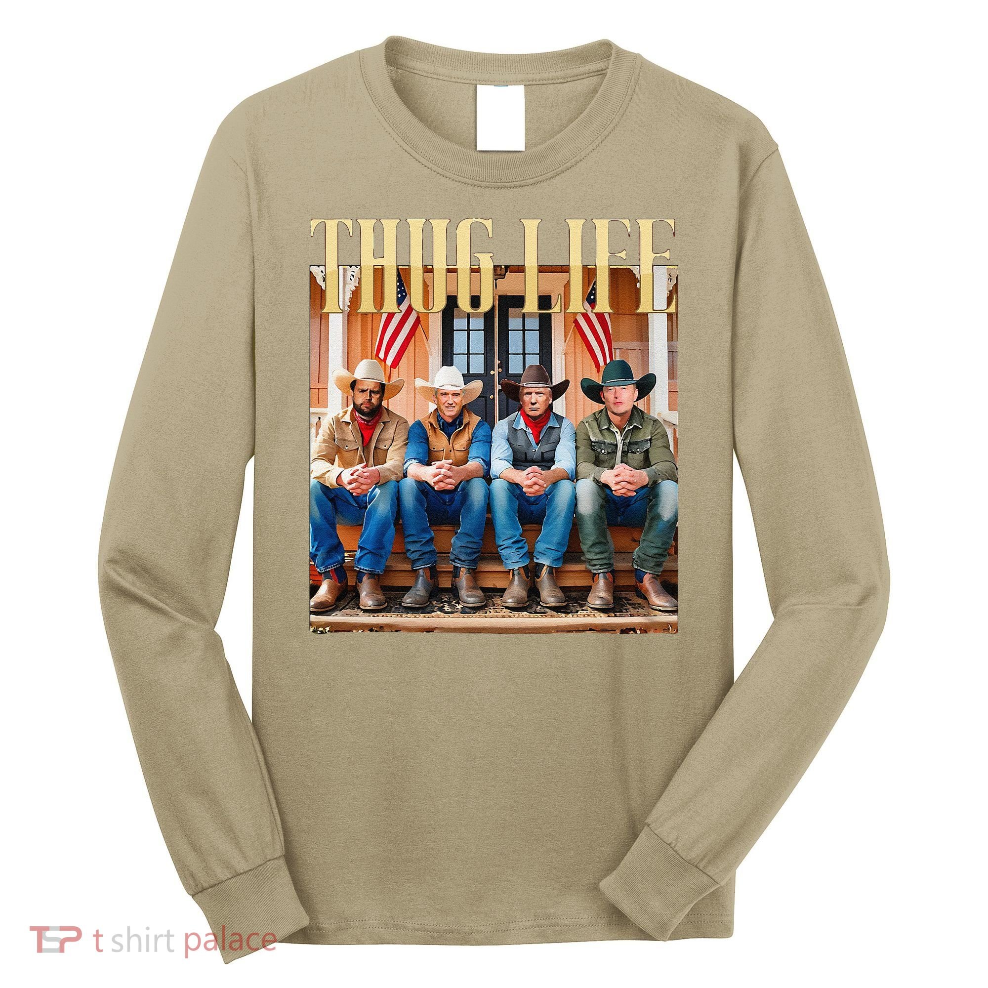 Thug Life Trump Vance Kennedy Elon Long Sleeve Shirt