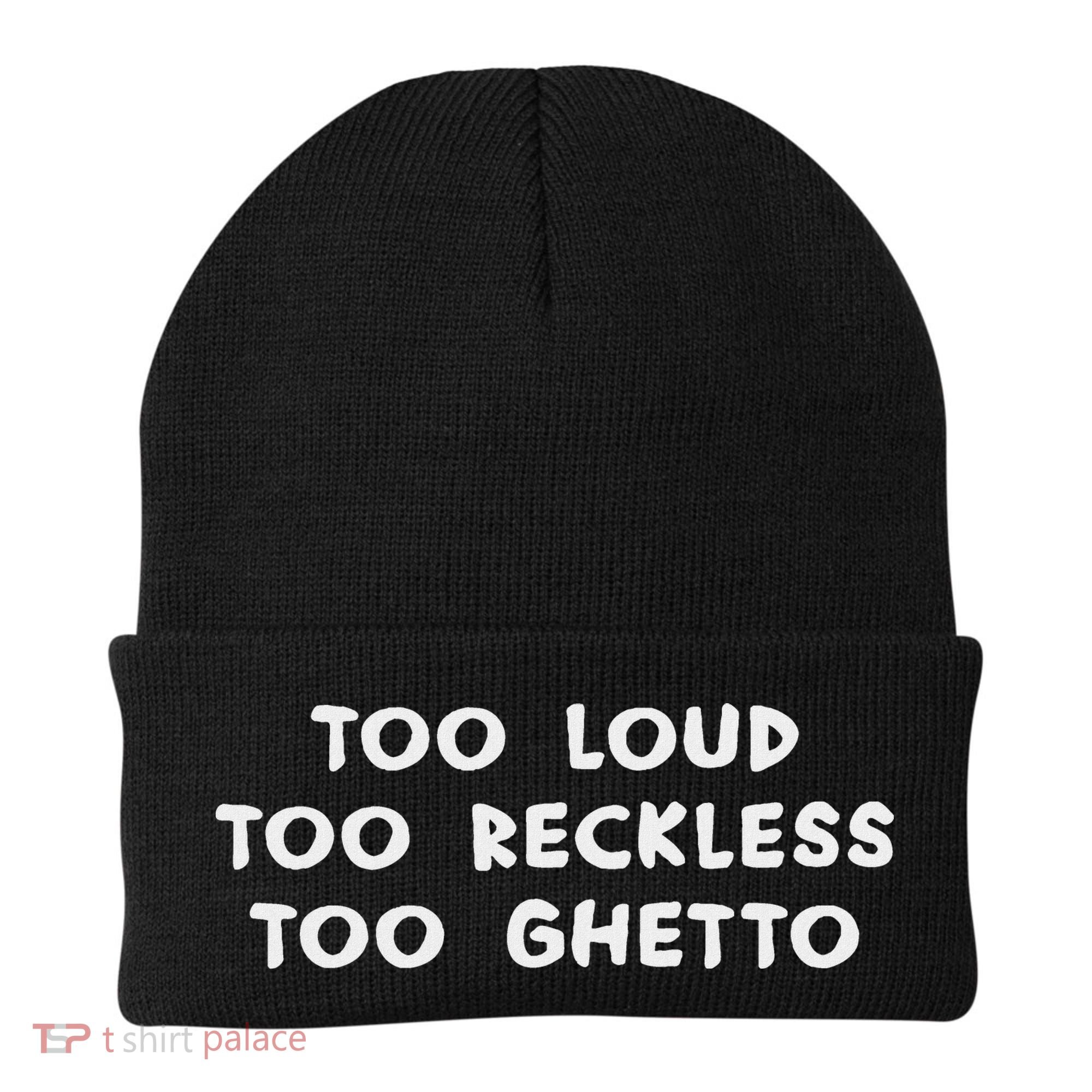 Too Loud Too Reckless Too Ghetto Black History Month Beanie