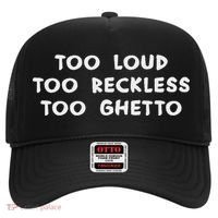 Too Loud Too Reckless Too Ghetto Black History Month Hat thumb 0