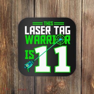 This Laser Tag Warrior Is 11 Gaming Birthday Party Coaster