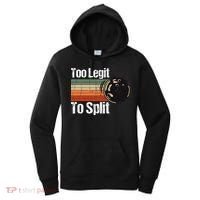 Too Legit To Split Funny Retro Bowling Team Unisex Blower Women's Hoodie thumb 0