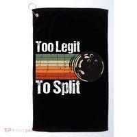 Too Legit To Split Funny Retro Bowling Team Unisex Blower Golf Towel thumb 0