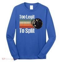 Too Legit To Split Funny Retro Bowling Team Unisex Blower Long Sleeve Shirt thumb 0