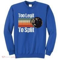 Too Legit To Split Funny Retro Bowling Team Unisex Blower Sweatshirt thumb 0