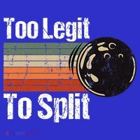 Too Legit To Split Funny Retro Bowling Team Unisex Blower Mousepad thumb 1