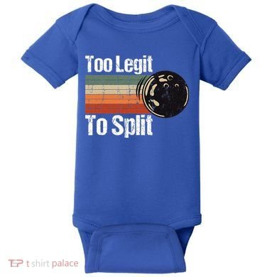 Too Legit To Split Funny Retro Bowling Team Unisex Blower Baby Bodysuit