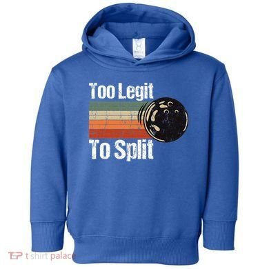 Too Legit To Split Funny Retro Bowling Team Unisex Blower Toddler Hoodie