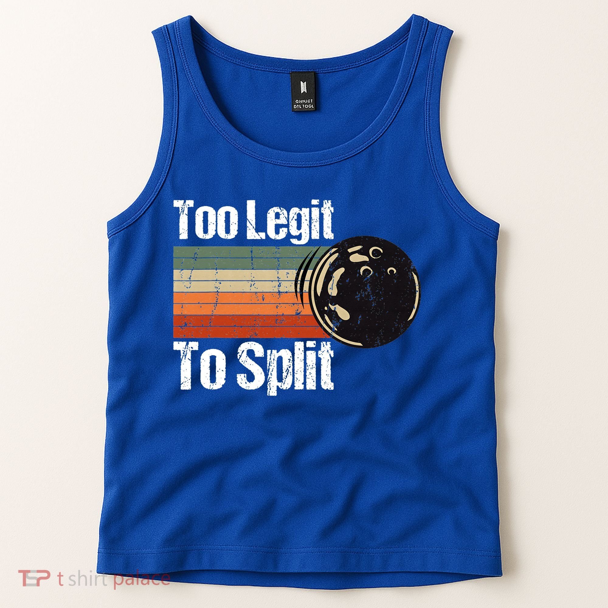 Too Legit To Split Funny Retro Bowling Team Unisex Blower Tank Top