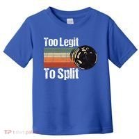 Too Legit To Split Funny Retro Bowling Team Unisex Blower Toddler T-Shirt thumb 0