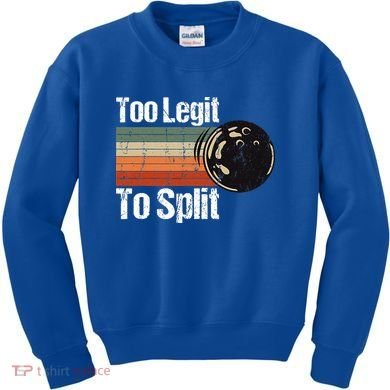 Too Legit To Split Funny Retro Bowling Team Unisex Blower Kids Sweatshirt