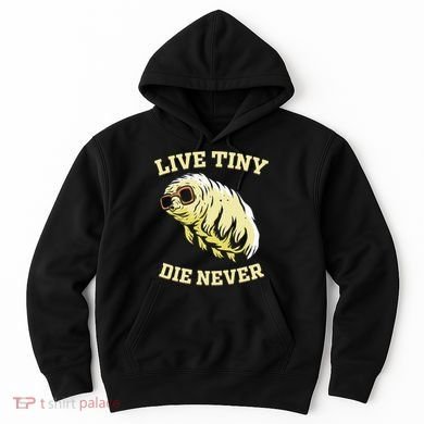 Tardigrade Live Tiny Die Never Water Bear Microbiology Hoodie