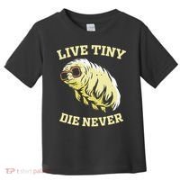 Tardigrade Live Tiny Die Never Water Bear Microbiology Toddler T-Shirt thumb 0
